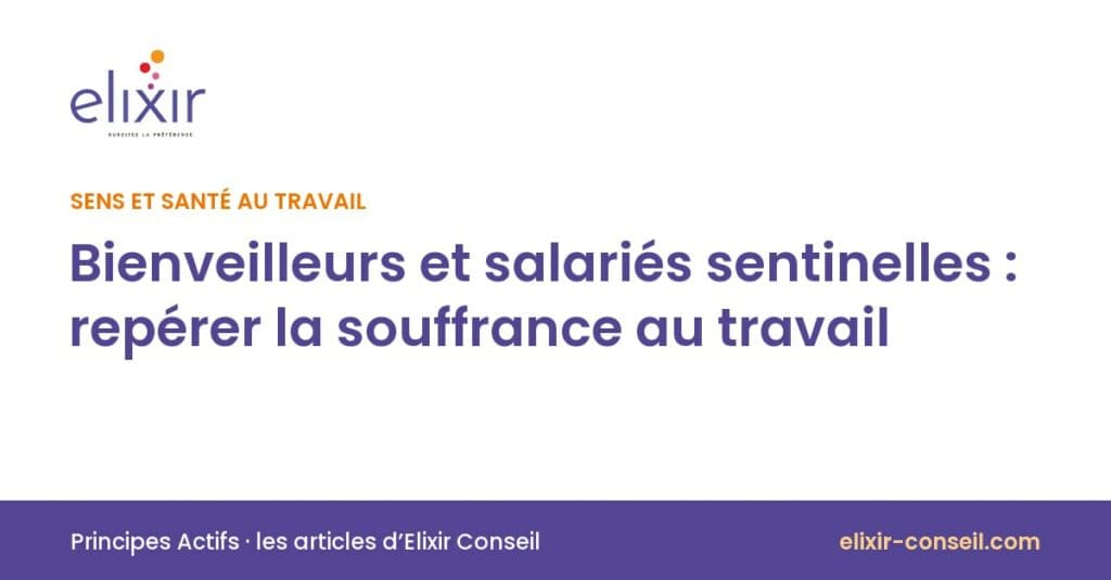Elixir Conseil : Bienveilleurs et salariés sentinelles : repérer la souffrance au travail