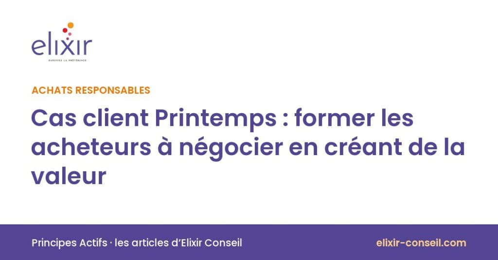 Elixir Conseil : Cas client Printemps : former les acheteurs à négocier en créant de la valeur