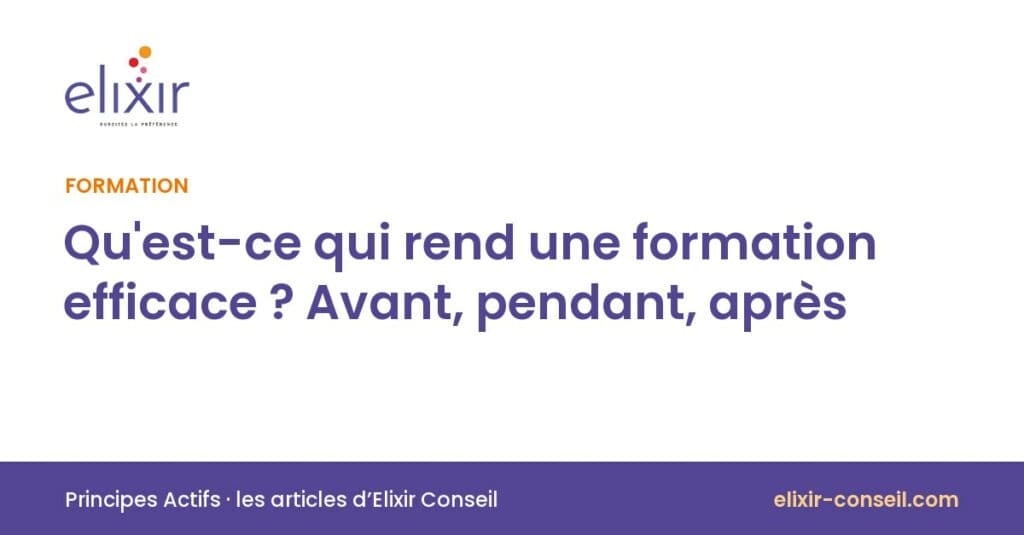 Elixir Conseil : Qu'est-ce qui rend une formation efficace ? Avant, pendant, après