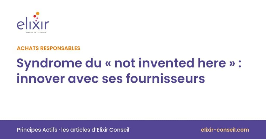 Elixir Conseil : Syndrome du « not invented here » : innover avec ses fournisseurs