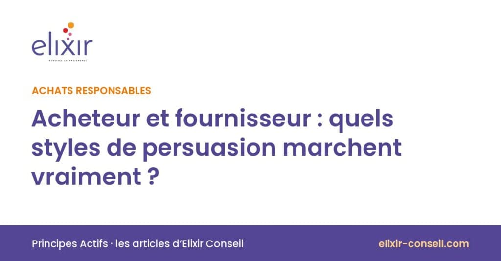 Elixir Conseil : Acheteur et fournisseur : quels styles de persuasion marchent vraiment ?